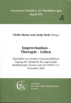 Improvisation – Therapie – Leben von Haase,  Ulrike, Stolz,  Antje