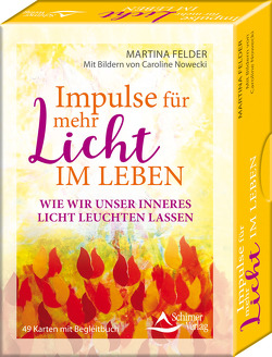 Impulse für mehr Licht im Leben – wie wir unser Licht leuchten lassen von Felder,  Martina, Nowecki,  Caroline