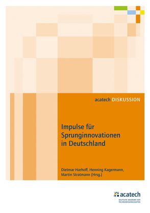 Impulse für Sprunginnovationen in Deutschland von Harhoff,  Dietmar, Kagermann,  Henning, Stratmann,  Martin