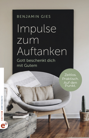 Impulse zum Auftanken von Gies,  Benjamin