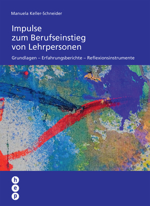 Impulse zum Berufseinstieg von Lehrpersonen (E-Book) von Keller-Schneider,  Manuela