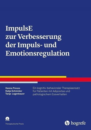 ImpulsE zur Verbesserung der Impuls- und Emotionsregulation von Legenbauer,  Tanja, Preuss,  Hanna, Schnicker,  Katja