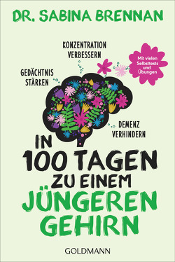 In 100 Tagen zu einem jüngeren Gehirn von Brennan,  Sabina, Klapper,  Annika