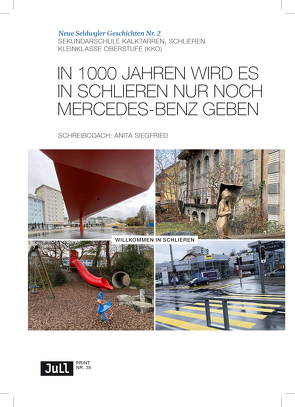 IN 1000 JAHREN WIRD ES IN SCHLIEREN NUR NOCH MERCEDES-BENZ GEBEN von Siegfried,  Anita