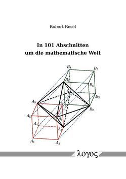 In 101 Abschnitten um die mathematische Welt von Resel,  Robert