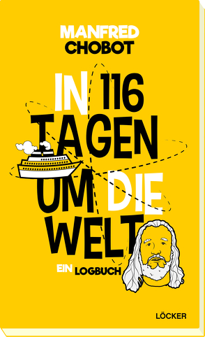 In 116 Tagen um die Welt von Chobot,  Manfred