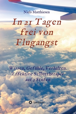 In 21 Tagen frei von Flugangst von Matthiesen,  Niels