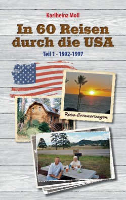 In 60 Reisen durch die USA von Moll,  Karlheinz