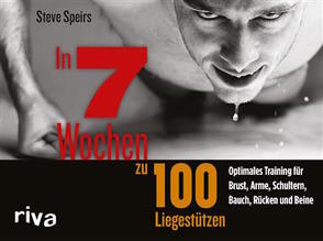 In 7 Wochen zu 100 Liegestützen von Speirs,  Steve