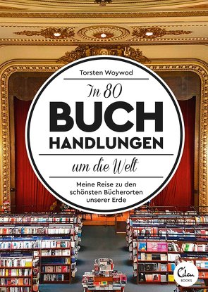 In 80 Buchhandlungen um die Welt von Woywod,  Torsten