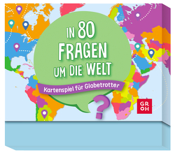 In 80 Fragen um die Welt – Kartenspiel für Globetrotter von Groh Verlag