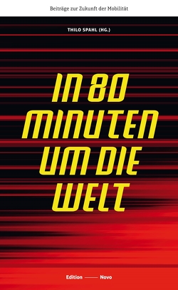 In 80 Minuten um die Welt von Ausubel,  Jesse, Brown,  John, Held,  Gerd, Heller,  Peter, Lewis,  Norman, Lövenich,  Christoph, McBride,  Neil, Sippel,  Martin, Spahl,  Thilo, Templeton,  Brad, Williams,  Austin, Woudhuysen,  James, Zydatiss,  Kolja