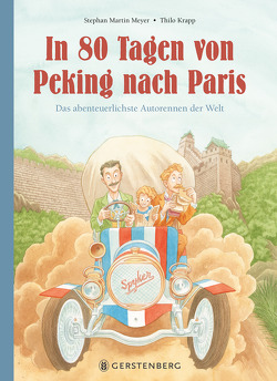 In 80 Tagen von Peking nach Paris von Krapp,  Thilo, Meyer,  Stephan Martin