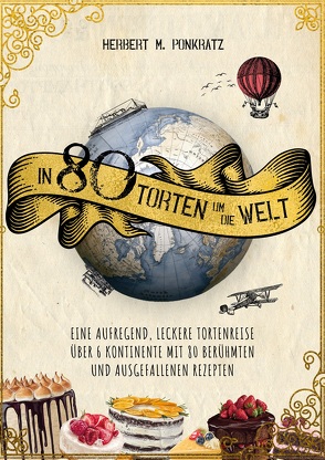 In 80 Torten um die Welt von Ponkratz,  Herbert Michael