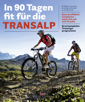 In 90 Tagen fit für die Transalp von Kafka,  Björn, Listmann,  Christoph