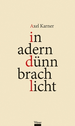 in adern dünn brach licht von Karner,  Axel