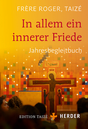 In allem ein innerer Friede von Alois (Frère), Frère Roger,  Taizé