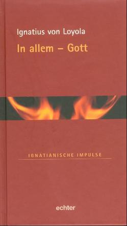 In allem – Gott von Ignatius von Loyola