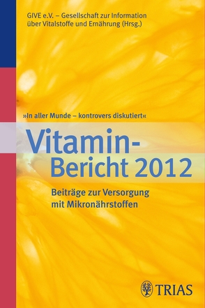 In aller Munde – kontrovers diskutiert, Vitamin-Bericht 2012 von GIVE e.V.