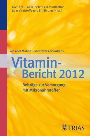 In aller Munde – kontrovers diskutiert, Vitamin-Bericht 2012 von GIVE e.V.