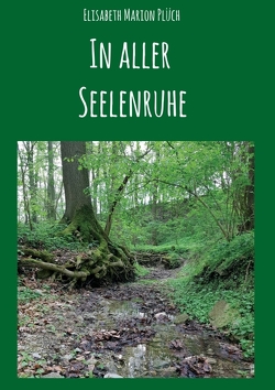 In aller Seelenruhe von Plüch,  Elisabeth Marion