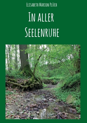 In aller Seelenruhe von Plüch,  Elisabeth Marion