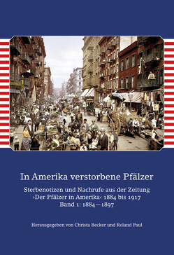 In Amerika verstorbene Pfälzer / In Amerika verstorbene Pfälzer. Band III: 1904—1909 von Becker,  Christa, Paul,  Roland