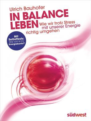 In Balance leben von Bauhofer,  Ulrich
