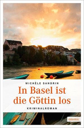 In Basel ist die Göttin los von Sandrin,  Michèle