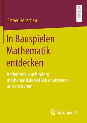 In Bauspielen Mathematik entdecken von Henschen,  Esther