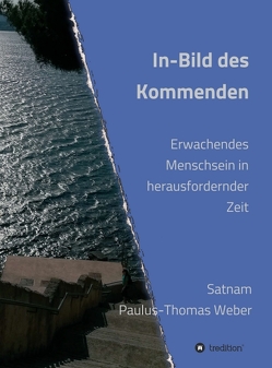 In-Bild des Kommenden von Weber,  Dr. habil. Satnam Paulus-Thomas