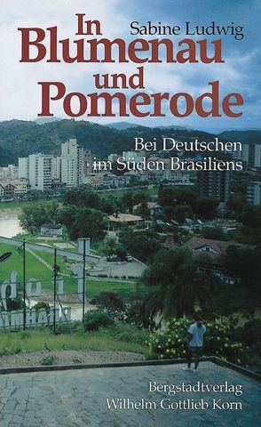 In Blumenau und Pomerode von Ludwig,  Sabine