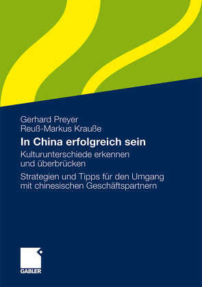 In China erfolgreich sein von Krauße,  Reuß-Markus, Preyer,  Gerhard