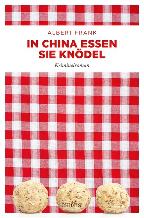 In China essen sie Knödel von Frank,  Albert