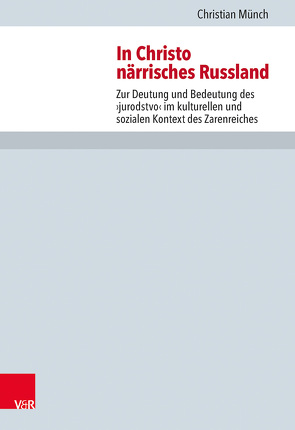 In Christo närrisches Russland von Drecoll,  Volker Henning, Leppin,  Volker, Münch,  Christian