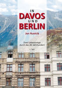 In Davos und Berlin, 1. Teil von Nuotclà,  Jon