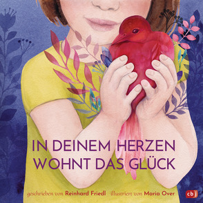 In deinem Herzen wohnt das Glück von Friedl,  Reinhard, Over,  Maria