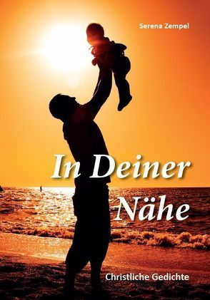 In Deiner Nähe von Aos,  Havilah, Betker,  Irina, Friedrich,  Sören, Goetze,  Dieter, Zempel,  Serena