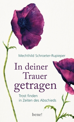 In deiner Trauer getragen von Schroeter-Rupieper,  Mechthild