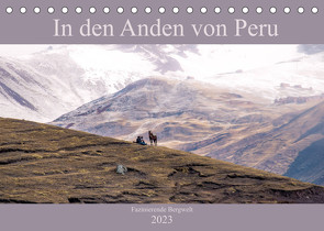 In den Anden von Peru – Fazinierende Bergwelt (Tischkalender 2023 DIN A5 quer) von Drews,  Marianne