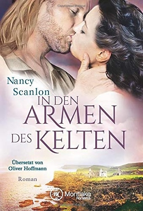 In den Armen des Kelten von Hoffmann,  Oliver, Scanlon,  Nancy