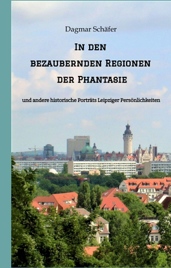 In den bezaubernden Regionen der Phantasie von Schäfer,  Dagmar