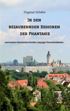 In den bezaubernden Regionen der Phantasie von Schäfer,  Dagmar