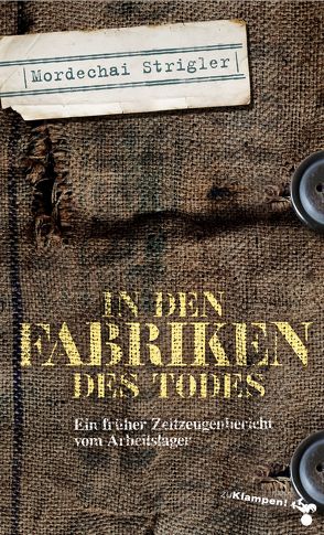 In den Fabriken des Todes von Beer,  Frank, Beisel,  Sigrid, Strigler,  Mordechai