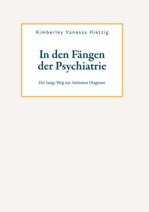 In den Fängen der Psychiatrie von Hietzig,  Kimberley Vanessa