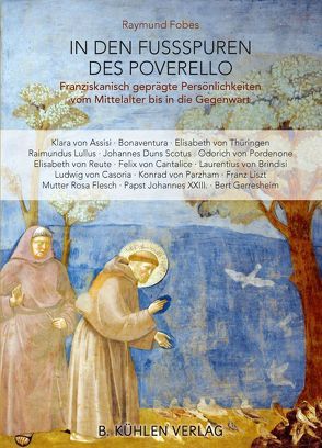 In den Fußspuren des Poverello von Fobes,  Raymund