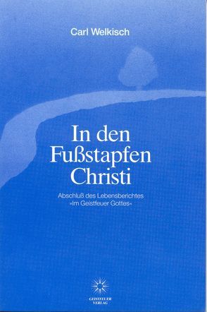 In den Fussstapfen Christi von Beyer,  Uwe, Welkisch,  Carl