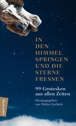 In den Himmel springen und die Sterne fressen von Gerlach,  Walter