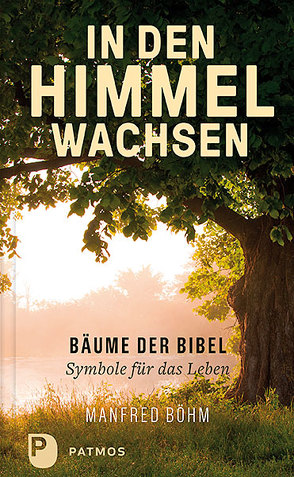 In den Himmel wachsen von Böhm,  Manfred