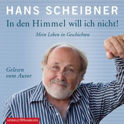 In den Himmel will ich nicht! von Scheibner,  Hans